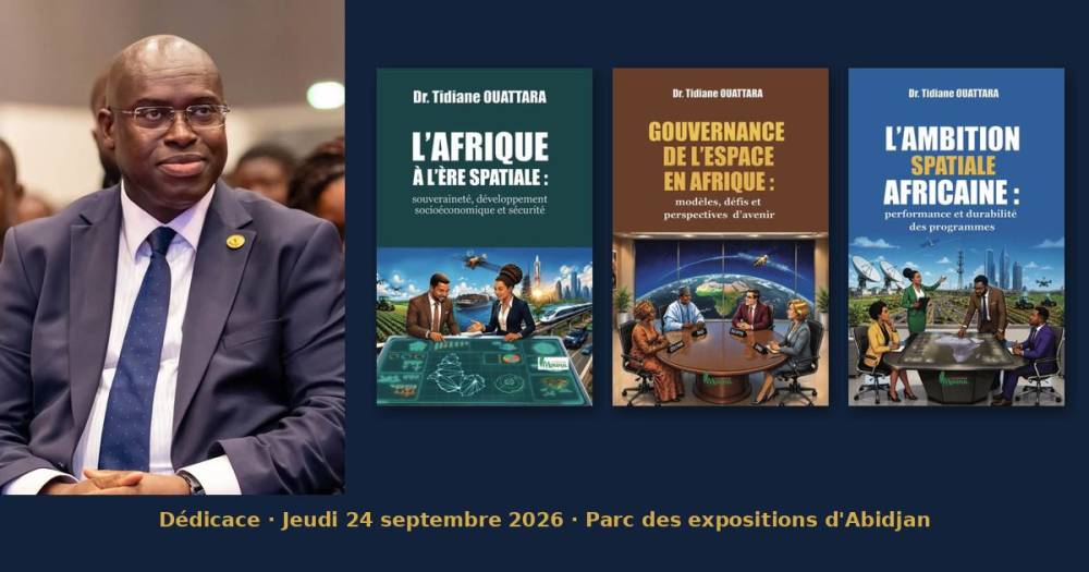 DÉDICACE À ABIDJAN : DR TIDIANE OUATTARA PRÉSENTE TROIS LIVRES SUR L’AFRIQUE SPATIALE LE 24 SEPTEMBRE 2026